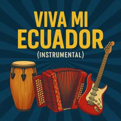 Sensasion Latina, Ritmos Tropicales, Ángel Del Sonido, Charanga Vallenata: VIVA MI ECUADOR (INSTRUMENTAL)