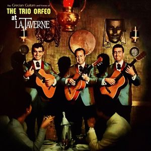 Trio Orfeo: The Grecian Guitars and Voices of Trio Orfeo - At La Taverne