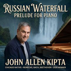 John Allen Kipta: Russian Waterfall Prelude