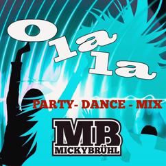 Micky Brühl: Olala (Party Dance Mix)