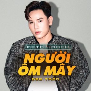 Dee Trần: Người Ôm Mây