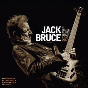 Jack Bruce: Jack Bruce & His Big Blues Band - Live 2012