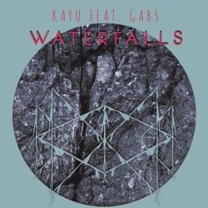 Kayu feat. Gabs: Waterfalls