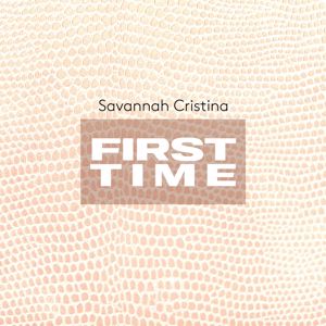 Savannah Cristina: First Time