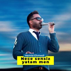 Hemid Ehmedi: Nece Sansiz Yatam Men (Live)