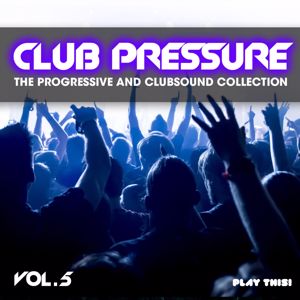 Various Artists: Club Pressure, Vol. 5 - The Progressive and Clubsound Collection