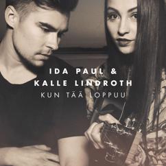 Ida Paul & Kalle Lindroth, Ida Paul, Kalle Lindroth: Kun tää loppuu