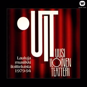 Uusi Iloinen Teatteri: Lauluja musiikki-iloitteluista 1979-1994