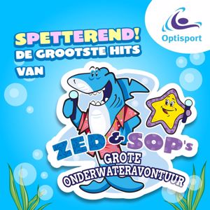 Zed & Sop: Spetterend! De Grootste Hits Van Zed & Sop's Grote Onderwateravontuur
