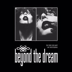 Beyond the Dream: In The Heart Of Nothing