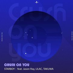 STARBOY, Jason Ray, LILAC, TAKUWA: Crush On You (feat. Jason Ray, LILAC & TAKUWA)