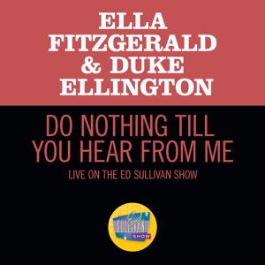 Ella Fitzgerald, Duke Ellington: Do Nothing Till You Hear From Me (Live On The Ed Sullivan Show, March 7, 1965)