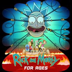 Rick and Morty, Wax//Wane, Ryan Elder: For Ages (feat. Wax//Wane & Ryan Elder) (from "Rick and Morty: Season 9")