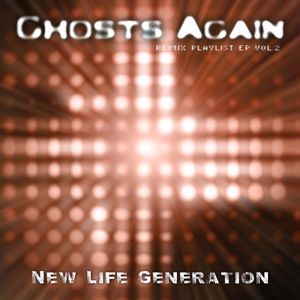 New Life Generation: Ghosts Again (Remix Playlist EP Vol.2)