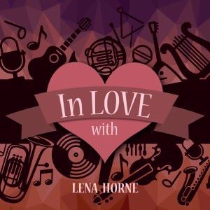 Lena Horne: In Love with Lena Horne