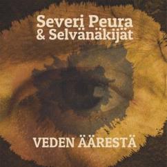 Severi Peura & Selvänäkijät: Veden Äärestä