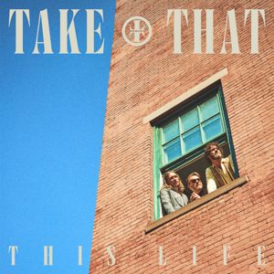 Take That: This Life