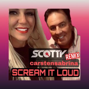 carstensabrina: Scream It Loud (Scotty Remix)
