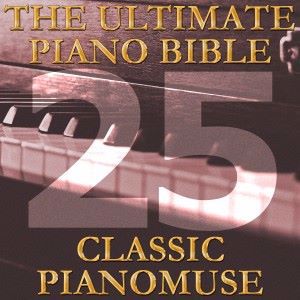 Pianomuse: The Ultimate Piano Bible - Classic 25 of 45