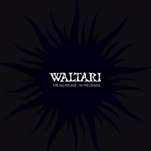 Waltari: The 2nd Decade - In the Cradle