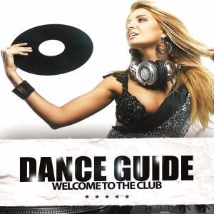 Various Artists: Dance Guide Welcome to the Club