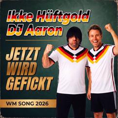 Ikke Hüftgold: Jetzt wird gefickt (WM Song 2026)