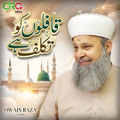 Owais Raza Qadri: Qaflon Ko Takalluf Hai