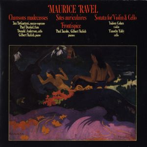 Jan De Gaetani/Paul Dunkel/Donald Anderson/Gilbert Kalish/et al.: Maurice Ravel: Chansons Madecasses/Two Piano Pieces/Violin & Cello Sonata