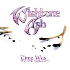 Wishbone Ash: Where Were You Tomorrow (Live)