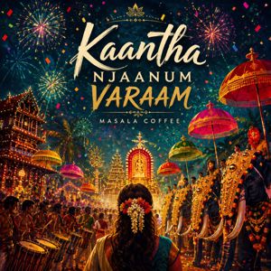Masala Coffee, Varun Sunil & Sooraj: Kaantha Njaanum Varaam