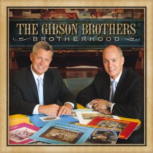The Gibson Brothers: Brotherhood