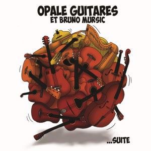 Opale Guitares & Bruno Mursic: ...suite