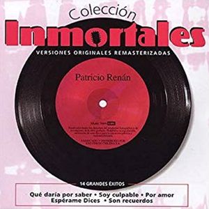 Patricio Renan: Colección Inmortales (Remastered)