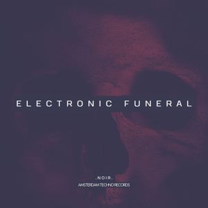 .noir.: Electronic Funeral