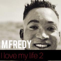 M Fredy: I Love My Life 2