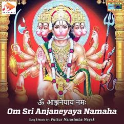 Puttur Narasimha Nayak: Om Sri Anjaneyaya Namaha