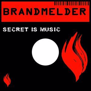Brandmelder: Secret Is Music
