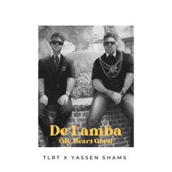 TLRT: De Lamba (My Heart Goes) (feat. Yassen Shams)