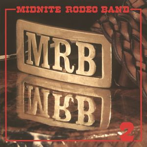 The Midnite Rodeo Band: Never Got Over Loving You