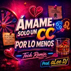 aLee DJ: Ámame Solo Un CC Por Lo Menos