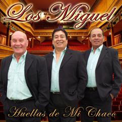 Los Miguel: Huellas De Mi Chaco