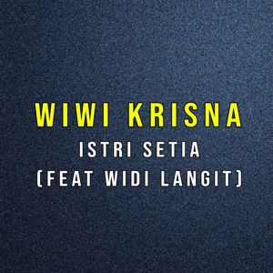 Wiwi Krisna: Istri Setia (feat. Widi Langit)