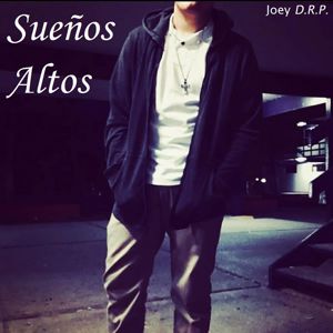 Joey D.R.P.: Sueños Altos
