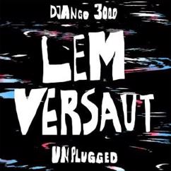 Django 3000: Lem versaut (Unplugged Version)