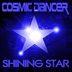 Cosmic Dancer: Shining Star (Single Edit)
