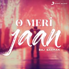 Raj Barman: O Meri Jaan (Rewind Version)