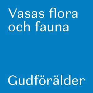 Vasas flora och fauna: Gudförälder