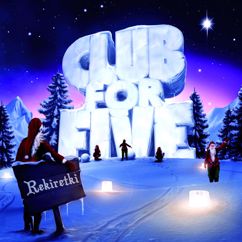 Club For Five: Tuikkikaa oi joulun tähtöset