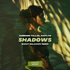 Jameson Tullar: Shadows(Marat Malakhov Remix)