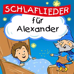 Schlaflied für dich feat. Simone Sommerland: Schlaflieder für Alexander